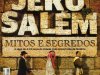 Aventuras na História 104 - Jerusalém, mitos e segredo