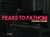 Fears to Fathom - Carson House