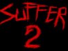 SUFFER 2