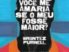 Johnny, você me amaria se o meu fosse maior? - Brontez Purnell