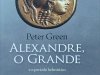 Alexandre, o grande e o periodo helenístico - Peter Green