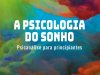 A Psicologia do Sonho - Sigmund Freud