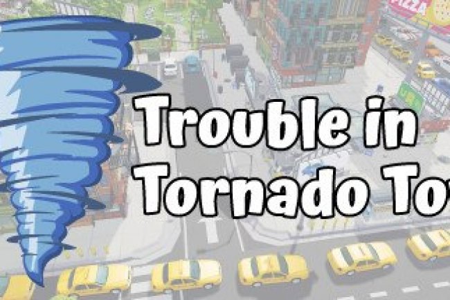 Trouble in Tornado Town