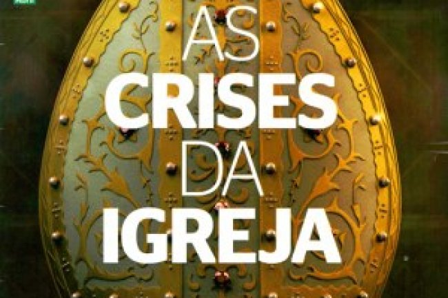 Aventuras na História 117 - As crises da igreja