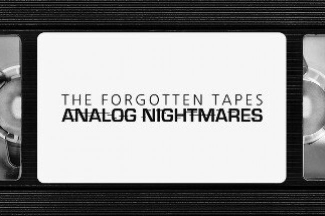 The Forgotten Tapes: Analog Nightmares