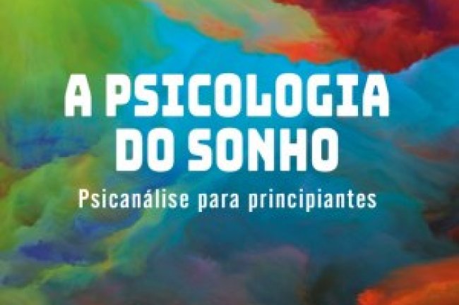 A Psicologia do Sonho - Sigmund Freud