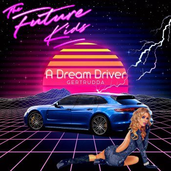 The Future Kids - A Dream Driver (2022)
