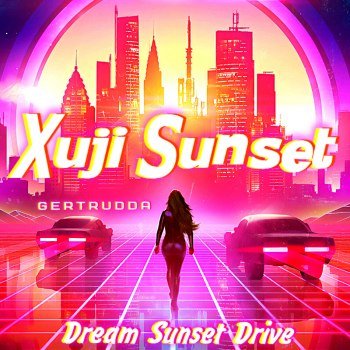 Xuji Sunset - Dream Sunset Drive (2022)
