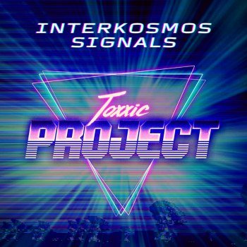 Toxxic Project - Interkosmos Signals (2022)