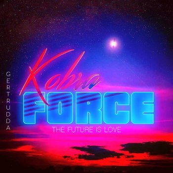 Kobra Force - The Future Is Love (2022)