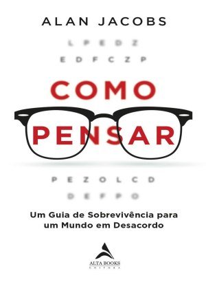 Como Pensar - Alan Jacobs