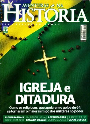 Aventuras na História 127 - Igreja e ditadura