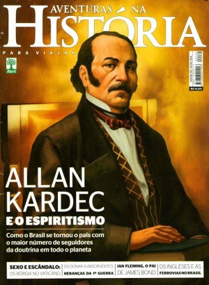 Aventuras na História 132 - Alan Kardec e o Espiritismo