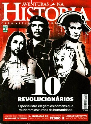 Aventuras na História 135 - 10 revolucionários