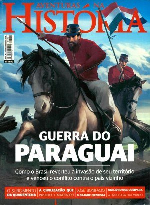 Aventuras na História 136 - Guerra do Paraguai