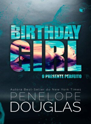 Birthday Girl "O Presente Perfeito" - Penelope Douglas