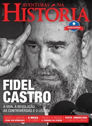 Aventuras na História 164 - Fidel Castro