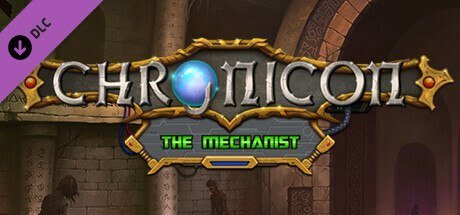 Chronicon - The Mechanist