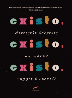 Existo, Existo, Existo - Maggie O'Farrell