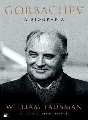 Gorbachev, A Biografia - William Taubman