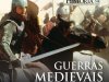 Grandes Guerras Especial - Guerras Medievais nos Tempos da Cavalaria