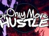 Your Only Move Is HUSTLE