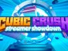 Cubic Crush Streamer Showdown