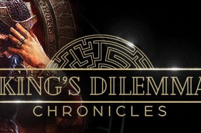 The King's Dilemma: Chronicles