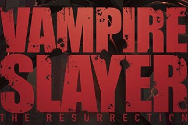 Vampire Slayer: The Resurrection