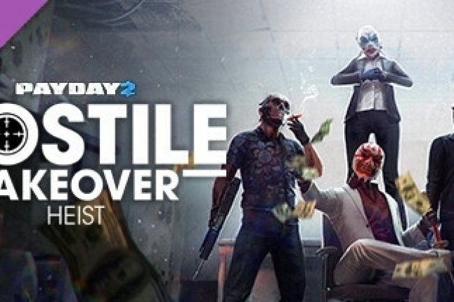 PAYDAY 2: Hostile Takeover Heist