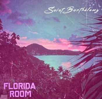 Florida Room - Saint Barth​é​lemy (2022)