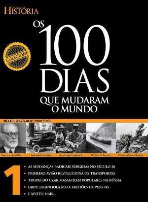Aventuras na História - Especial: Os 100 dias que mudaram o mundo