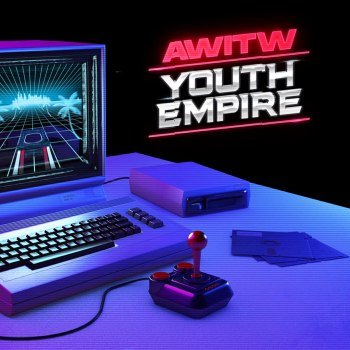 AWITW - Youth Empire (2023)