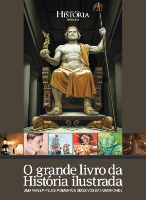 Aventuras na História - O grande livro da história ilustrada