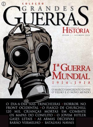 Grandes Guerras Especial - 1ª Guerra Mundial