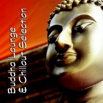 Buddha Lounge & Chillout Selection (2023)