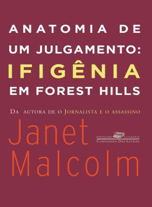 Anatomia de Um Julgamento - Janet Malcolm