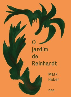 O Jardim de Reinhardt - Mark Haber