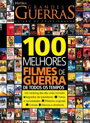 Aventuras na História: Especial 100 Melhores Filmes de Guerra