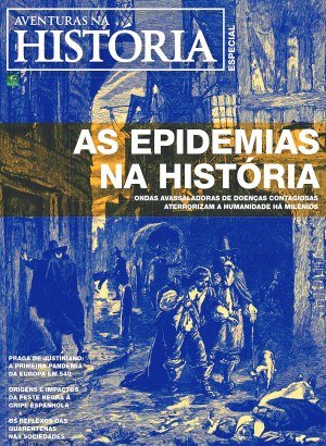 Aventuras na História: Especial As Epidemias na História