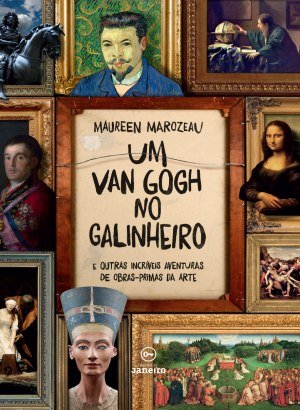 Um Van Gogh no Galinheiro - Maureen Marozeau