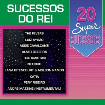 20 Super Sucessos do Rei (2014)