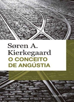O Conceito de Angústia - Soren Kierkegaard