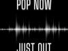 Pop Now - Just Out (2023)