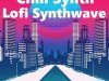 Chill Synth | Lofi Synthwave (2022)