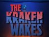 The Kraken Wakes