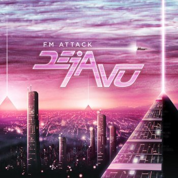 FM Attack - Deja Vu (2013)