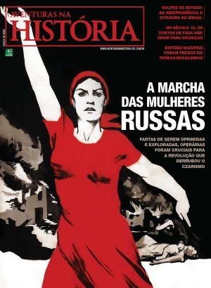 Aventuras na História 238 - A Marcha das Mulheres Russas