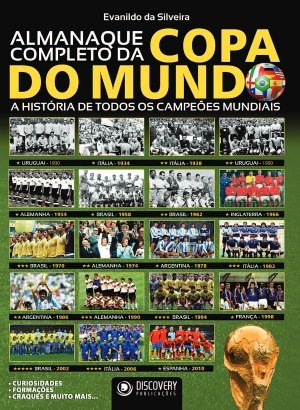 Discovery Publicações - Almanaque Completo da Copa do Mundo