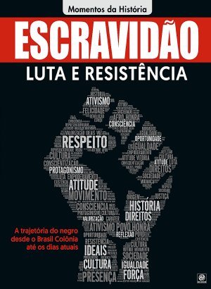 Momentos da História: Escravidão, Luta e Resistência